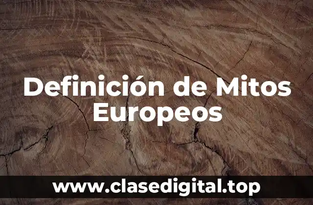 Definición de Mitos Europeos