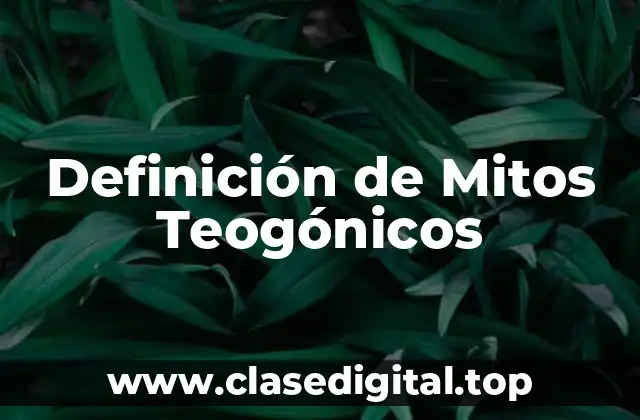 Definición de Mitos Teogónicos