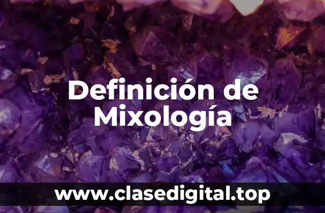 Definición de Mixología