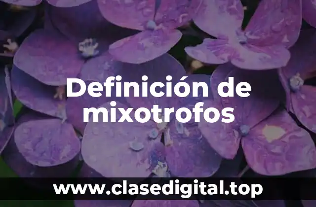 Definición de mixotrofos