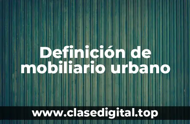 Ejemplos de mobiliario urbano
