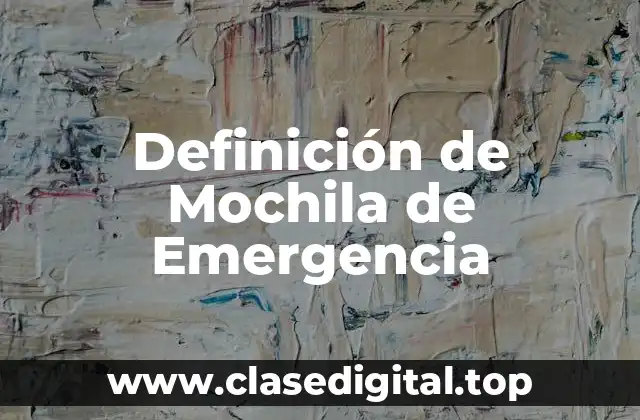 Definición técnica de Mochila de Emergencia
