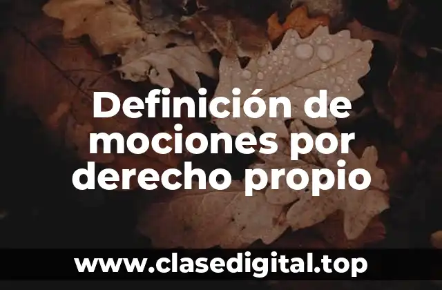 Ejemplos de mociones por derecho propio