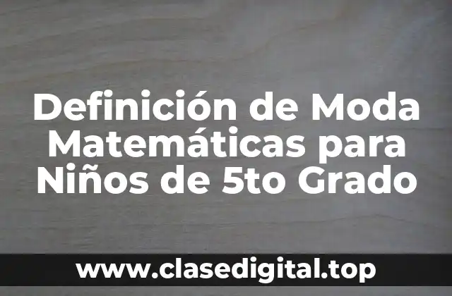 Definición de Moda Matemáticas para Niños de 5to Grado