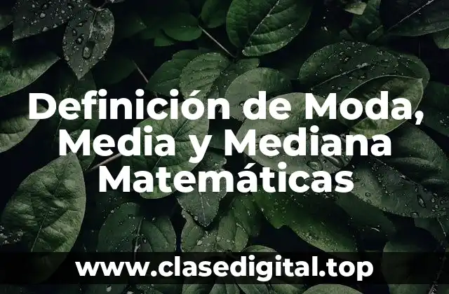Definición de Moda, Media y Mediana Matemáticas
