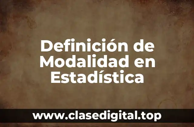 Definición de Modalidad en Estadística