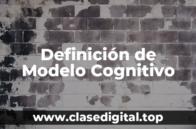 Definición de Modelo Cognitivo