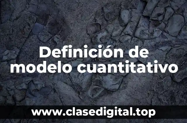 Definición de modelo cuantitativo