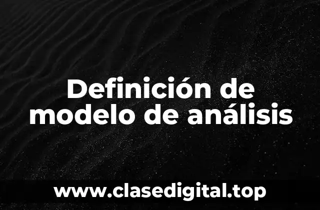 Definición de modelo de análisis