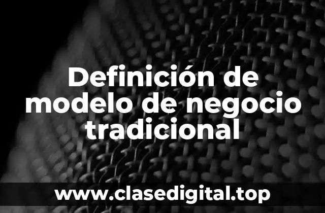 Definición de modelo de negocio tradicional