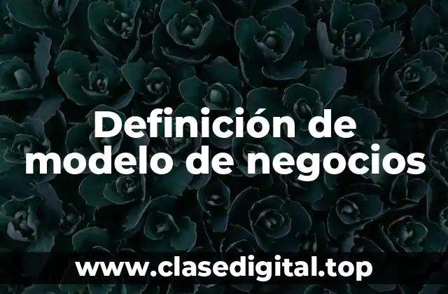 Definición de modelo de negocios