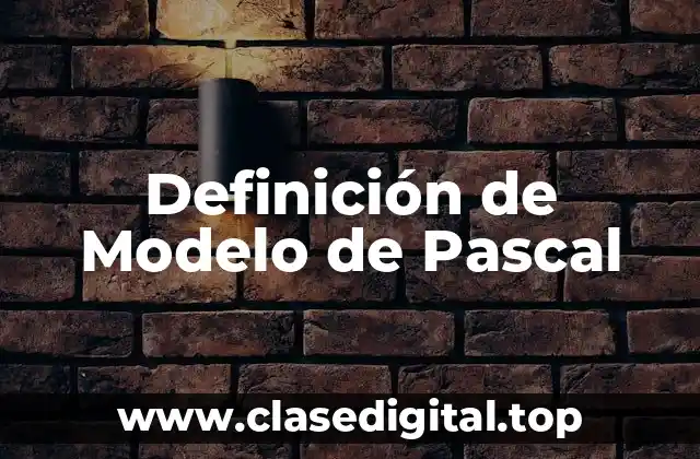 Definición de Modelo de Pascal