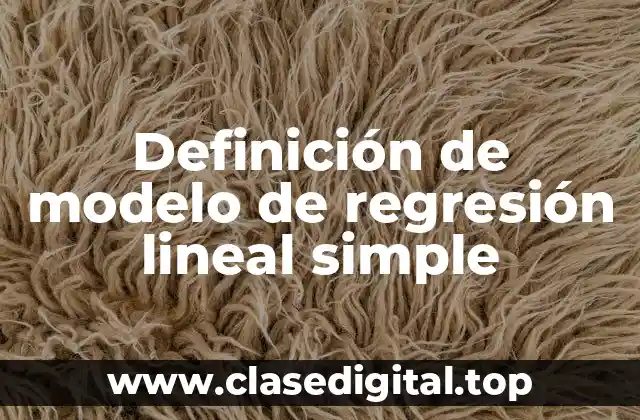 Definición de modelo de regresión lineal simple