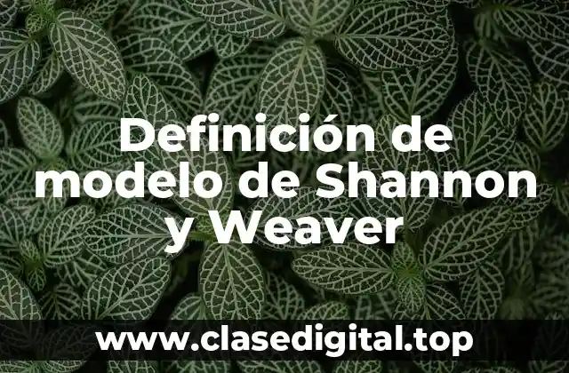 Ejemplos de modelo de Shannon y Weaver