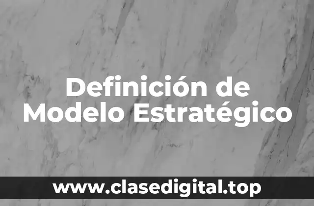 Definición de Modelo Estratégico