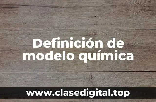 Definición de modelo química