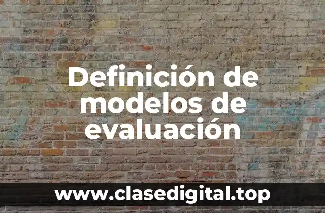 Ejemplos de modelos de evaluación