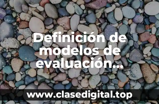 Definición de modelos de evaluación institucional