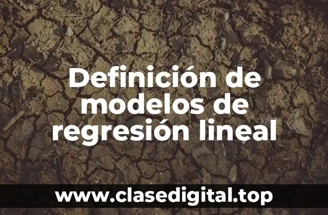 Definición de modelos de regresión lineal