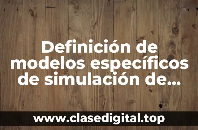 Definición de modelos específicos de simulación de cultivos