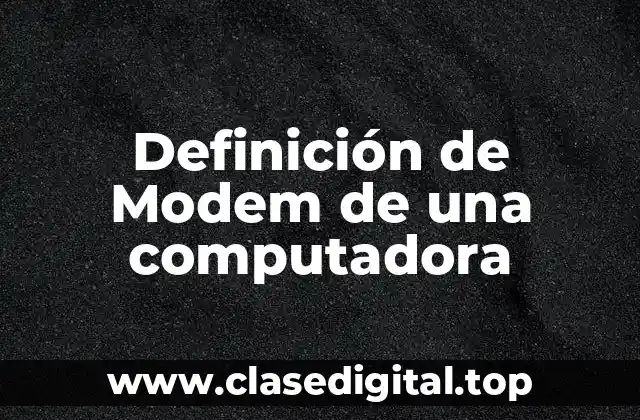 Definición de Modem de una computadora