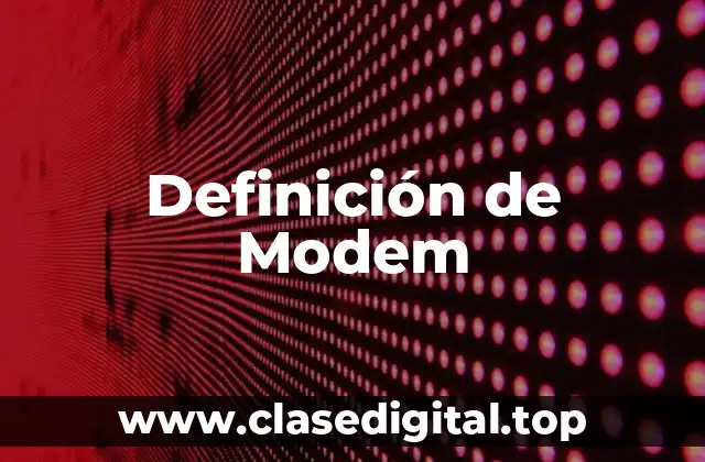 Definición técnica de Modem
