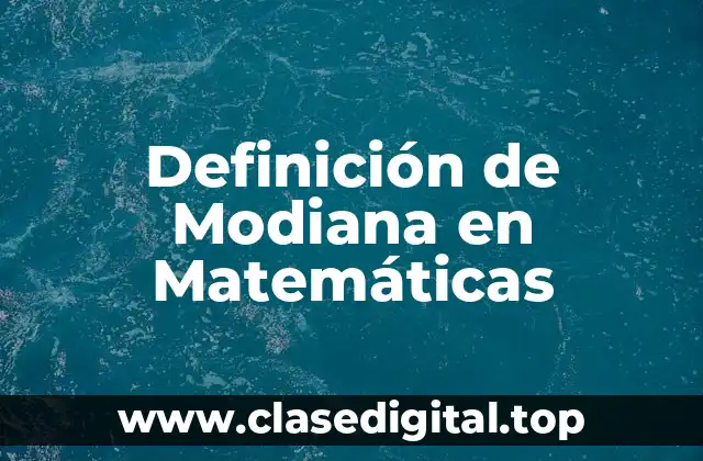 Definición de Modiana en Matemáticas