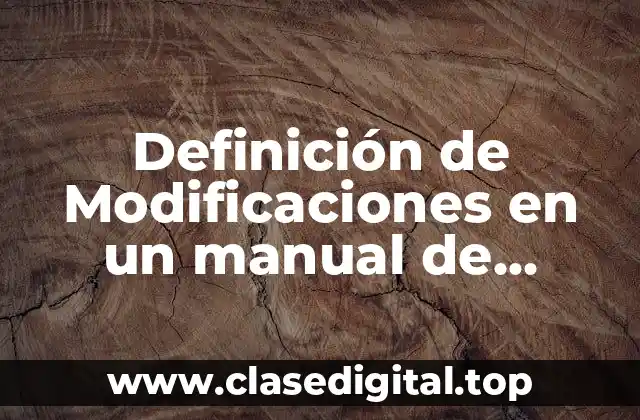Definición técnica de modificación en un manual de procedimientos