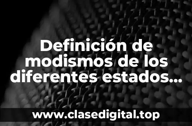 Definición de modismos de los diferentes estados mexicanos