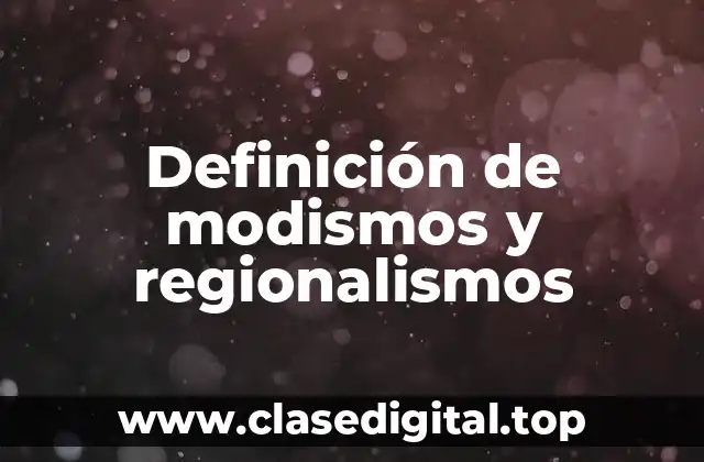 Definición de modismos y regionalismos