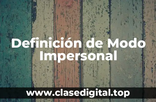 Definición de Modo Impersonal