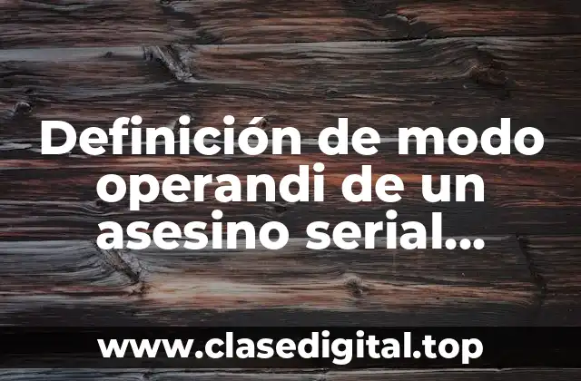 Definición de modo operandi de un asesino serial pedófilo