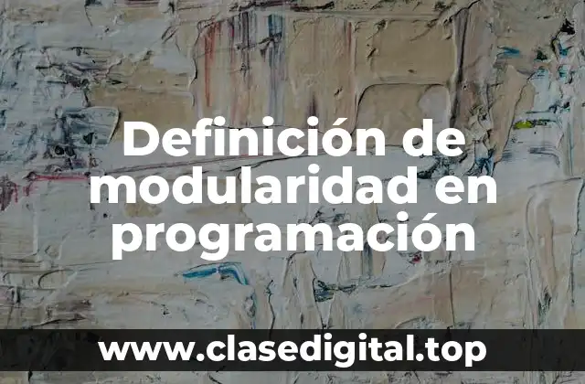 Ejemplos de modularidad en programación