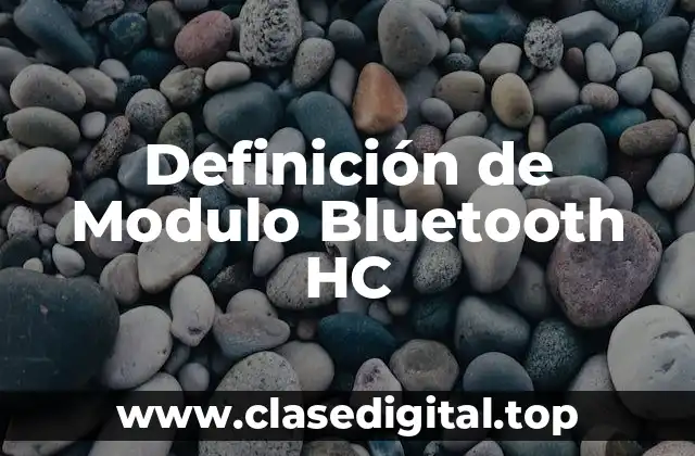 Definición de Modulo Bluetooth HC