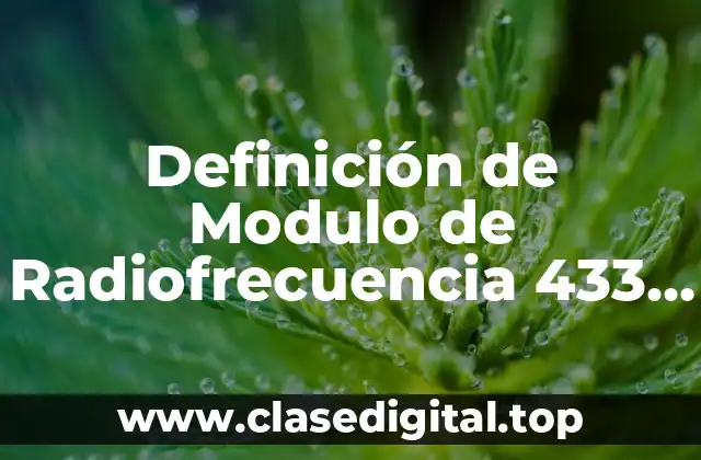 Definición de Modulo de Radiofrecuencia 433 MHz