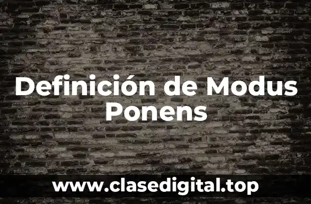 Definición de Modus Ponens