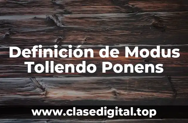 Definición de Modus Tollendo Ponens
