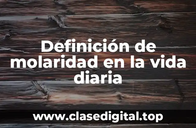 Definición de molaridad en la vida diaria