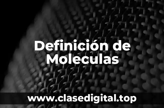 Definición de Moleculas
