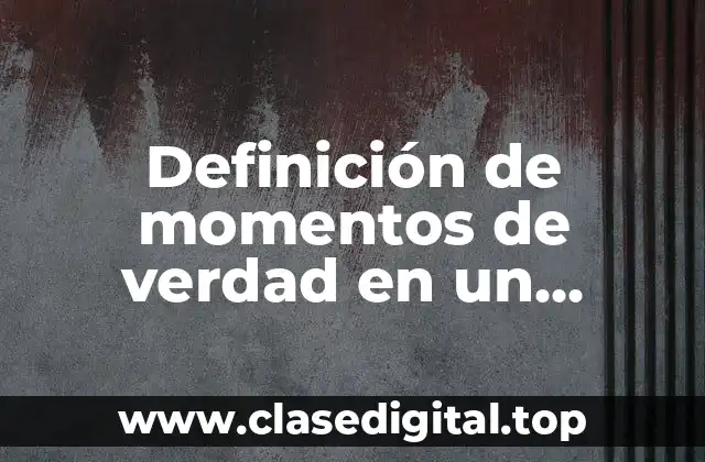 Definición de momentos de verdad en un supermercado