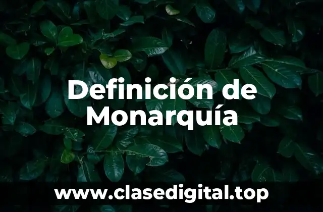 Definición de Monarquía