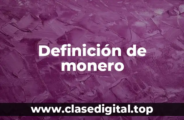 Definición de monero