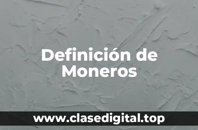 Definición de Moneros