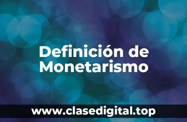 Definición de Monetarismo