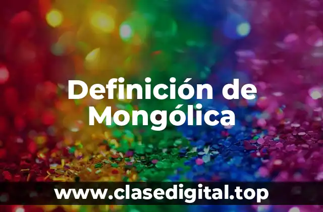 Definición de Mongólica