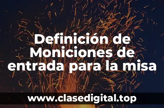 Definición de Moniciones de entrada para la misa