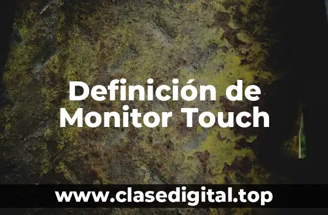 Definición de Monitor Touch