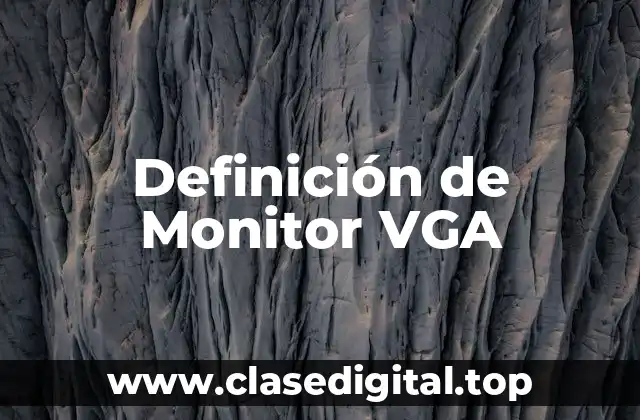 Definición de Monitor VGA