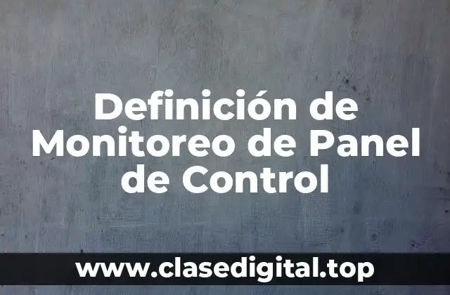Definición de Monitoreo de Panel de Control