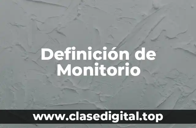Definición de Monitorio